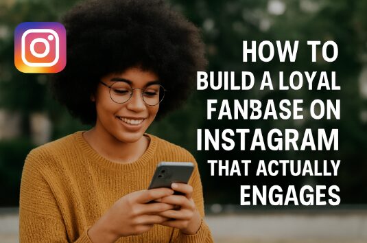 how-to-build-a-loyal-fanbase-on-instagram-that-actually-engages